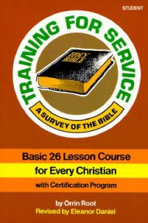 Training for Service A Survey of the Bible by Orrin Root 1983 