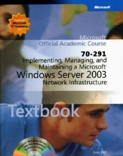 , Managing, and Maintaining a Microsoft Windows Server 2003 Network 