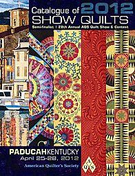 2012 Catalogue of Show Quilts 28th Annual Paducah Quilt Show 2012 
