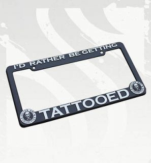 Sullen Id Rather be getting tattooed license plate frame rat rod 