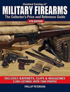 Military Firearms by Phillip Peterson 2009, Paperback, Collectors 