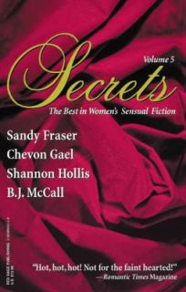 Secrets Volume 5 The Best in Womens Sensual Romance Vol. 5 by B. J 