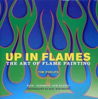   Art of Flame Painting by Tim Phelps 2006, Hardcover, Revised