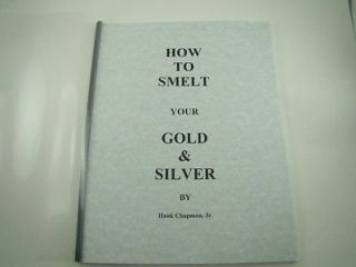 How To Smelt your Gold & Silver Book by Hank Chapman   Flux Recipes 