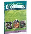 How to Build Your Own Greenhouse Desi​gns and Plans Meet
