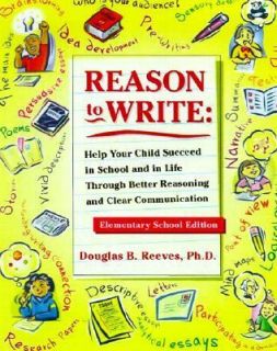 Reason to Write Help Your Child Succeed in School and Life Through 