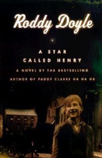 Star Called Henry by Roddy Doyle 1999, Hardcover