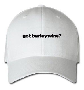 Got Barleywine? Food Drink Design Embroidered Embroidery Hat Cap