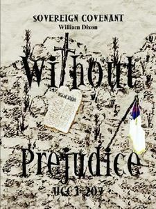 Without Prejudice Sovereign Covenant by William Dixon 2004, Paperback 