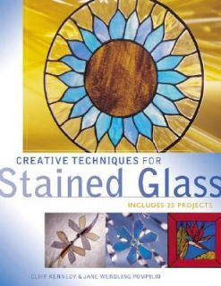 Creative Techniques for Stained Glass by Cliff Kennedy and Jane 