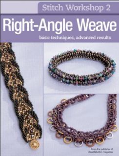 Stitch Workshop Right Angle Weave (2011