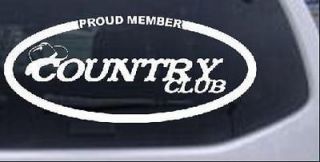 Proud Member Country Club White 6in Window Wall Laptop Decal Sticker 