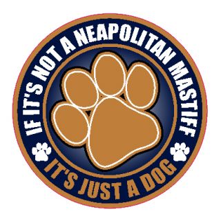 not a neapolitan mastiff just a dog 5 sticker time