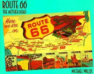 Route 66 The Mother Road by Michael Wallis 1990, Hardcover