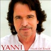 Truth of Touch by Yanni CD, Feb 2011, Yanni Wake Entertainment