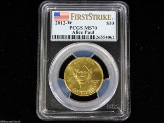 2012 W 10 Gold Alice Paul First Spouse PCGS MS70 First Strike