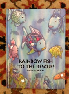 Rainbow Fish to the Rescue by Marcus Pfister and J Alison James