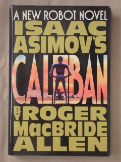 1st Ed Caliban Roger MacBride Allen HC DJ Isaac Asimov Robot
