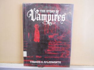 1977 book The Story of Vampires by Thomas G Aylesworth Hardcover