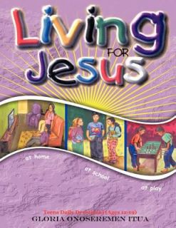 Living for Jesus Teens Daily Devotional Ages 12 19 by Gloria 