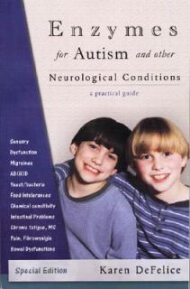 Enzymes for Autism and Other Neurological Conditions A Practical Guide 