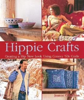 Hippie Crafts Creating a Hip New Look Using Groovy 60s Crafts by 