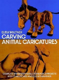 Carving Animal Caricatures by Elma Waltner 1972, Paperback