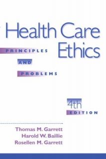 Health Care Ethics Principles and Problems by Rosellen M. Garrett 