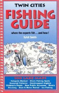 Twin Cities Fishing Guide Where the Experts Fish and How by Sybil 