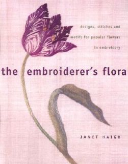 The Embroiderers Floral Designs, Stitches and Motifs for Popular 