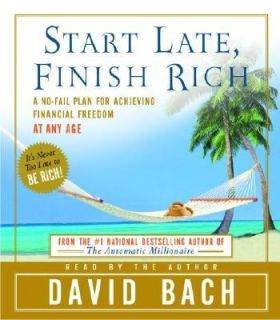 Start Late, Finish Rich A No Fail Plan for Achieving Financial Freedom 