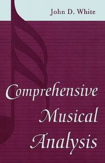 Comprehensive Musical Analysis by John D. White 2003, Paperback