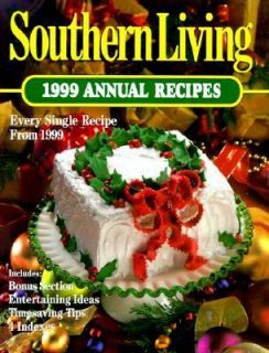 Southern Living 1999 Annual Recipes by Leisure Arts Staff 1999 