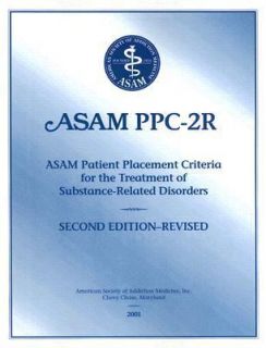 ASAM PPC 2R Patient Placement Criteria for the Treatment of Substance 
