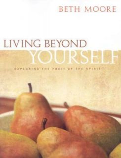 Living Beyond Yourself Exploring the Fruit of the Spirit Member by 
