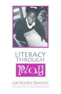 Literacy Through Play by Gretchen Owocki 1999, Paperback