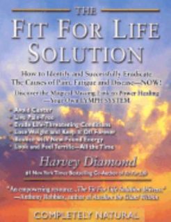 The Fit for Life Solution How to Identify and Successfully Eradicate 