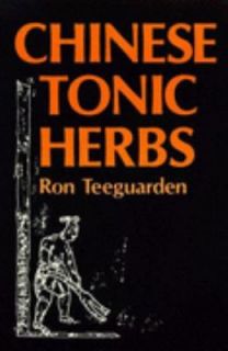 Chinese Tonic Herbs by Ron Teeguarden 1985, Paperback