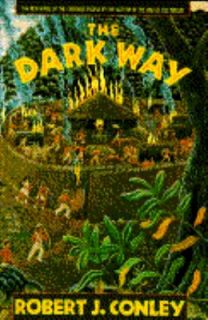 The Dark Way by Robert J. Conley 1993, Hardcover