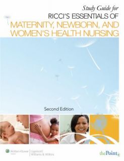 Study Guide to Accompany Essentials of Maternity, Newborn, and Womens 