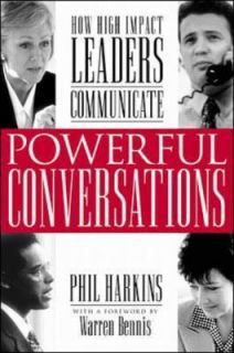Powerful Conversations How High Impact Leaders Communicate by Philip J 