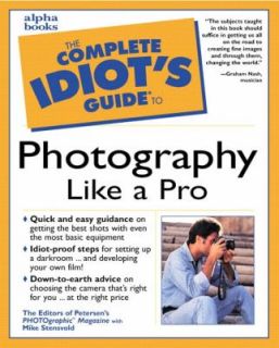 Complete Idiots Guide to Photography Like a Pro by Alpha Development 