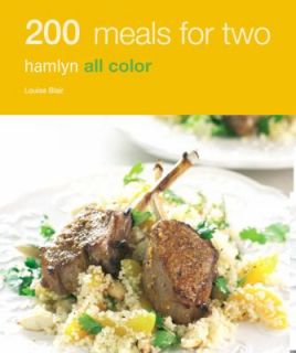 200 Meals for Two Hamlyn All Color by Louise Blair 2010, Paperback 