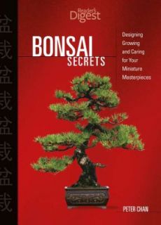 Bonsai Secrets Designing, Growing, and Caring for Your Miniature 