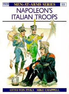 Napoleons Italian Troops No. 88 by Otto Von Pivka 1992, Paperback 