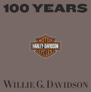 100 Years of Harley Davidson by Willie G. Davidson 2002, Hardcover 
