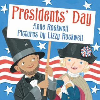Presidents Day by Anne Rockwell 2009, Paperback