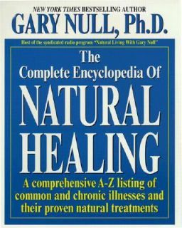 The Complete Encyclopedia of Natural Healing A Comprehensive A Z 