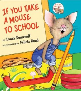 If You Take a Mouse to School by Laura Joffe Numeroff 2002, Hardcover 