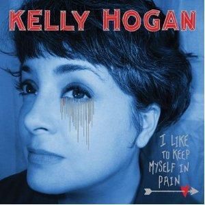 Cent CD Kelly Hogan I Like to Keep Myself in Pain 2012 Advance 
